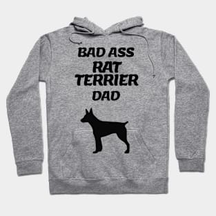 Bad Ass Rat Terrier Dad Hoodie